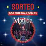 Gana entradas dobles para Matilda El Musical