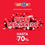 Super Precios Toys "R" Us: Hasta 70% de descuento