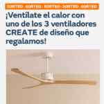 Gana uno de tres ventiladores de diseño CREATE con el Sorteo de Naturgy